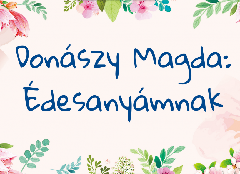 Isten éltesse az Édesanyákat!